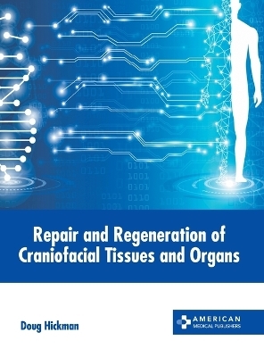 Repair and Regeneration of Craniofacial Tissues and Organs - 