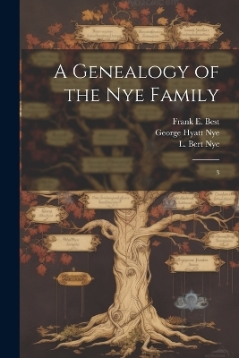 A Genealogy of the Nye Family - George Hyatt Nye, Frank E B 1860 Best