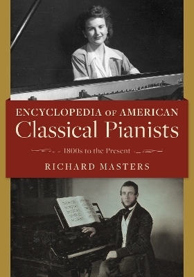 Encyclopedia of American Classical Pianists - Richard Masters