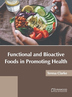 Functional and Bioactive Foods in Promoting Health - 