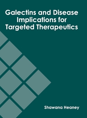 Galectins and Disease Implications for Targeted Therapeutics - 
