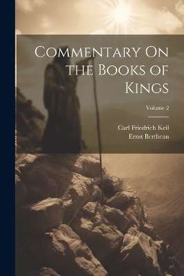 Commentary On the Books of Kings; Volume 2 - Carl Friedrich Keil, Ernst Bertheau