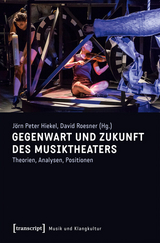 Gegenwart und Zukunft des Musiktheaters - 