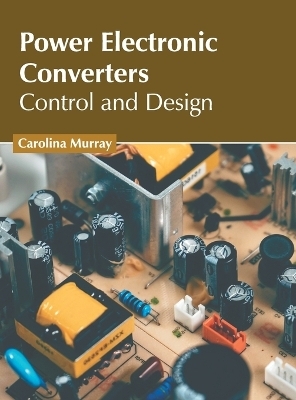 Power Electronic Converters: Control and Design - 