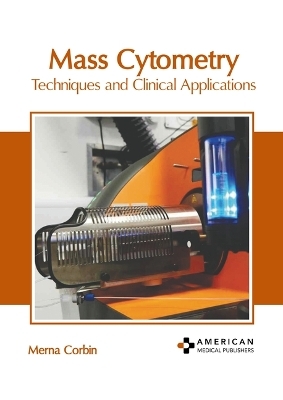 Mass Cytometry: Techniques and Clinical Applications - 