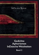 Gedichte, Aphorismen, InDaische Weisheiten Band 2 -  InDa von Retem