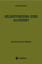 Selbstfindung eine Illusion? - Joachim Schmidt