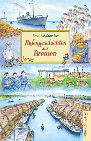 Hafengeschichten aus Bremen - Ernst B. R. Dünnbier
