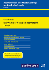 Die Wahl der richtigen Rechtsform - Seefelder, Günter