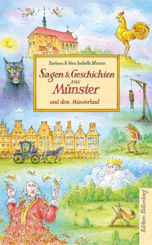 Sagen & Geschichten aus Münster und dem Münsterland - Barbara Blasum, Vera Isabelle Blasum