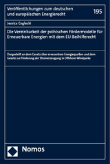 Die Vereinbarkeit der polnischen Fördermodelle für Erneuerbare Energien mit dem EU-Beihilferecht - Jessica Ceglecki