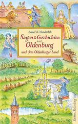 Sagen & Geschichten aus Oldenburg und dem Oldenburger Land - Bernd H. Munderloh