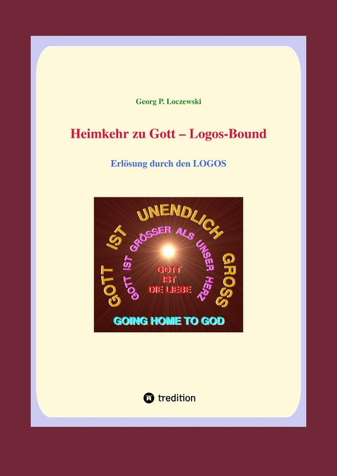 Heimkehr zu Gott - Logos-Bound - Georg P. Loczewski