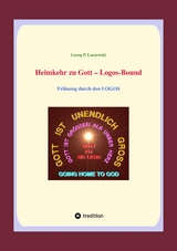 Heimkehr zu Gott - Logos-Bound - Georg P. Loczewski