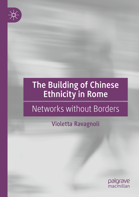 The Building of Chinese Ethnicity in Rome - Violetta Ravagnoli