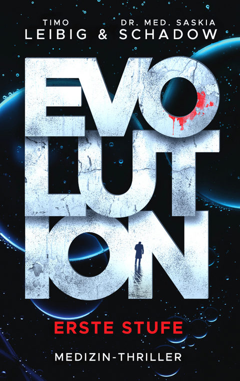 Evolution: Erste Stufe - Timo Leibig, Dr. med. Saskia Schadow