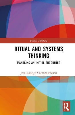 Ritual and Systems Thinking - José-Rodrigo Córdoba-Pachón
