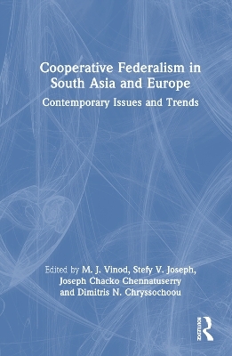 Cooperative Federalism in South Asia and Europe - 
