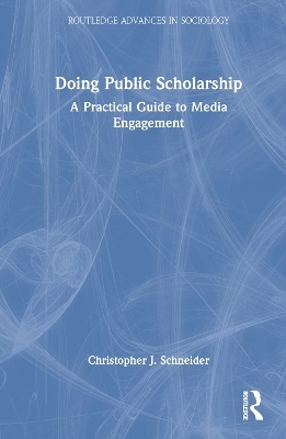 Doing Public Scholarship - Christopher J. Schneider