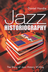 Jazz Historiography -  Daniel Hardie