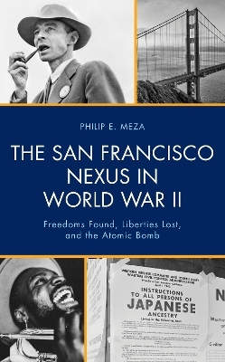 The San Francisco Nexus in World War II - Philip E. Meza