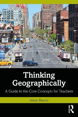 Thinking Geographically - Alaric Maude