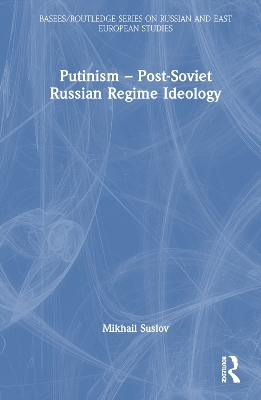 Putinism – Post-Soviet Russian Regime Ideology - Mikhail Suslov