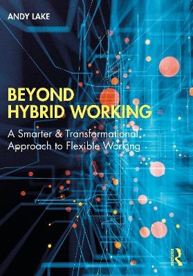 Beyond Hybrid Working - Andy Lake