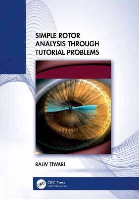 Simple Rotor Analysis through Tutorial Problems - Rajiv Tiwari