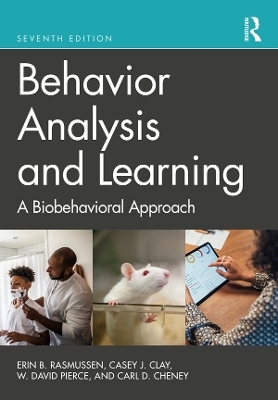 Behavior Analysis and Learning - Erin B. Rasmussen, Casey J. Clay, W. David Pierce, Carl D. Cheney