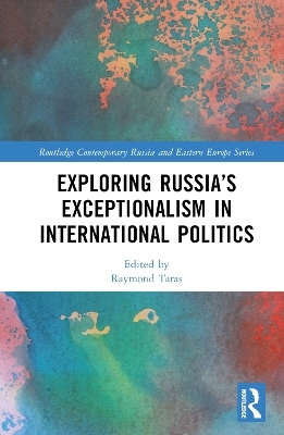 Exploring Russia’s Exceptionalism in International Politics - 