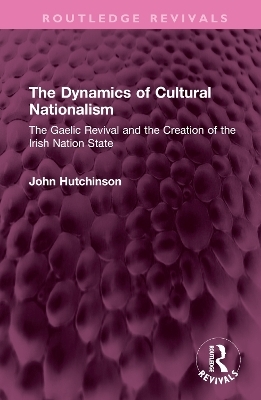 The Dynamics of Cultural Nationalism - John Hutchinson