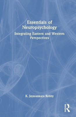 Essentials of Neuropsychology - K. Jayasankara Reddy