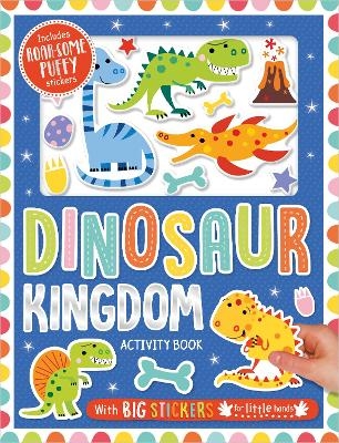 Dinosaur Kingdom Activity Book (With Big Stickers for Little Hands)