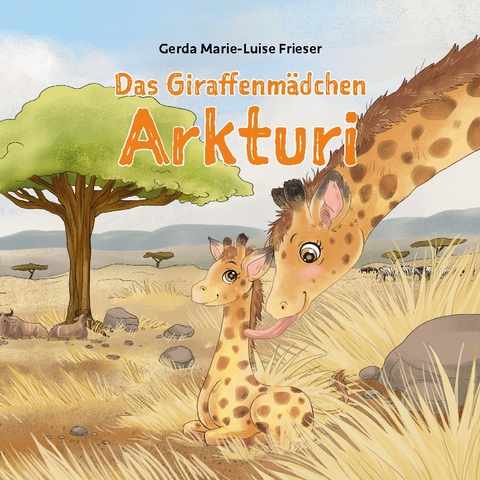 Das Giraffenmädchen Arkturi - Gerda Marie-Luise Frieser