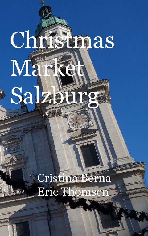 Christmas Market Salzburg - Cristina Berna, Eric Thomsen