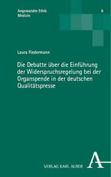Die Debatte über die Einführung der Widerspruchsregelung bei der Organspende in der deutschen Qualitätspresse - Laura Fiedermann