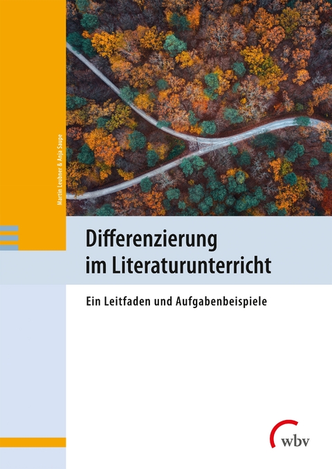 Differenzierung im Literaturunterricht - Martin Leubner, Anja Saupe