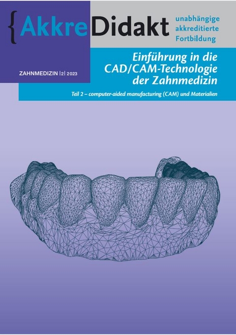 Einführung in die CAD/CAM-Technologie der Zahnmedizin - Andreas PD Dr. Keßler M.Sc., Maximilian Dosch