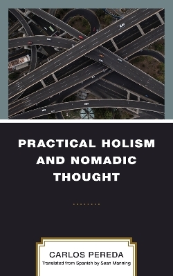 Practical Holism and Nomadic Thought - Carlos Pereda