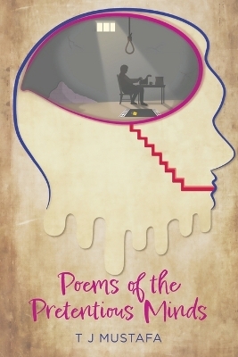 Poems of the Pretentious Minds - TJ Mustafa