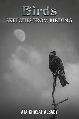 Birds: Sketches from Birding - Ata Khasaf Alsady