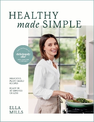 Deliciously Ella Healthy Made Simple - Ella Mills (Woodward)