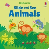 Slide and See Animals - Watt, Fiona