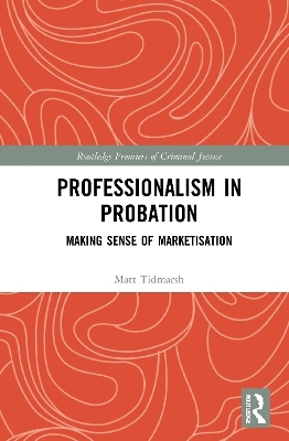 Professionalism in Probation - Matt Tidmarsh