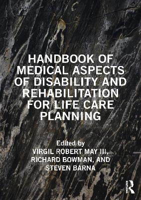 Handbook of Medical Aspects of Disability and Rehabilitation for Life Care Planning - 