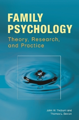 Family Psychology - John W. Thoburn, Thomas L. Sexton