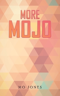 More MOJO - Mo Jones