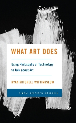 What Art Does - Ryan Mitchell Wittingslow