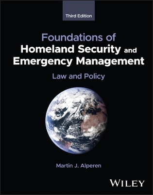 Foundations of Homeland Security and Emergency Management - Martin J. Alperen